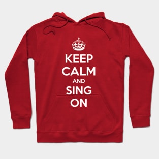 Keep Calm and Sing On Hoodie